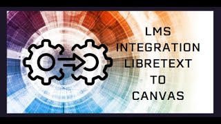 DIY OER LMS Integration from LibreText to Canvas [upl. by Pavla113]