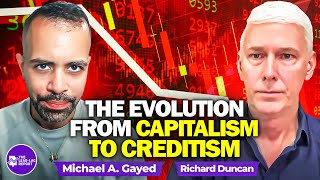 Richard Duncan on the Evolution from Capitalism to Creditism [upl. by Ammamaria]