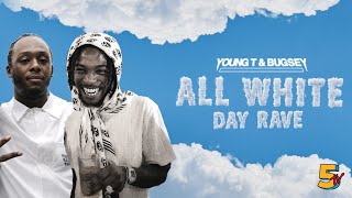 Young T amp Bugsey  All White Day Rave  5TV Episode 1 [upl. by Attelocin]