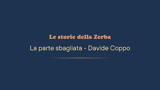 La parte sbagliata di Davide Coppo [upl. by Atikkin483]