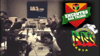 Nação Nesta  Encontro das Tribos 105FM 08032016 [upl. by Ranger]