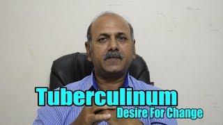 Tuberculinum Desire For Change By Dr Sanjay [upl. by Ecam131]