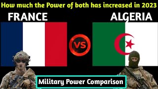 France vs Algeria military power 2023  Algeria vs France military power  world military power [upl. by Roz]