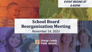 OCPS  20231114 School Board Reorganization Meeting [upl. by Aiselad903]