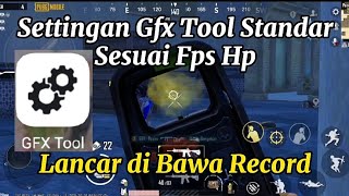 Settingan GFX Tool Terbaru Biasa Saya Gunakan Saat Record Minim Frame dan Delay [upl. by Mayeda]