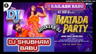 matada party ho munda dj song 2024Dj SHUBHAM BABU GOILKERADj KailashNagpuri Dj songho mundavideo [upl. by Bronnie]