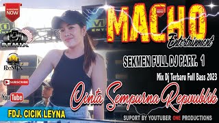 OT MACHO FULL DJ ‼️ DJ CINTA SEMPURNA  FULL UMEPPP  FDJ CICIK LEYNA  ONE PRODUCTIONS OFFICIAL [upl. by Adolphus]