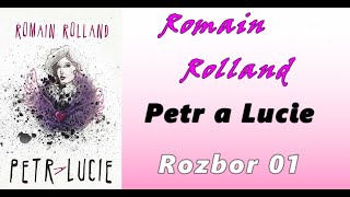 Romain Rolland Petr a Lucie  Rozbor  Maturitní četba  Verze 01  MATURITA [upl. by Esorbma]