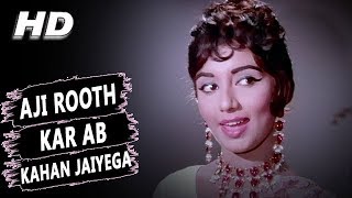 Aji Rooth Kar Ab Kahan Jaiyega  Lata Mangeshkar  Arzoo 1965 Songs  Sadhana Rajendra Kumar [upl. by Neelrad]