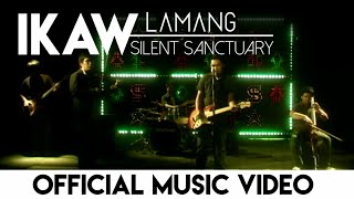 Silent Sanctuary  Ikaw Lamang Official Music Video [upl. by Ashman]