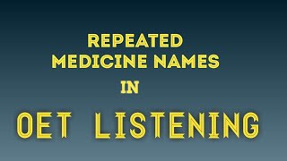 oet listening repeated medicine names with pronounciation [upl. by Dutch]