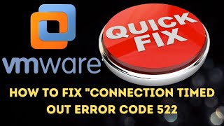 How to Fix quotConnection Timed Out Error Code 522quot When Downloading VMware Workstation Pro [upl. by Collete]