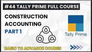 44 Tally prime full course l Construction accounting part 1 [upl. by Tocci]