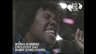 Myrna SummersUncloudy Day Bobby Jones Gospel [upl. by Arutak]