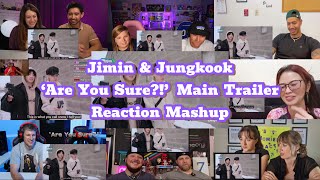 Jimin amp Jungkook ‘Are You Sure’ Main Trailer Reaction mashup [upl. by Iasi1]