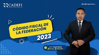 CÓDIGO FISCAL DE LA FEDERACIÓN 2023 [upl. by Laureen757]