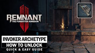 Invoker Archetype Unlock  Quick amp Easy Location Guide Remnant 2 DLC 2 [upl. by Edyaw]