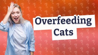 Can you overfeed cats dry food [upl. by Irat]