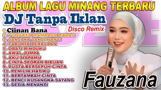 DJ Disco Remix LAGU MINANG TERBARU ALBUM FAUZANA 2024 POPULER [upl. by Latsryk924]