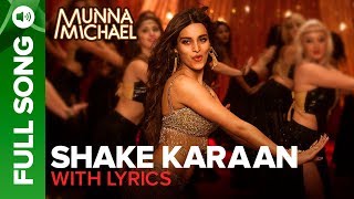 Shake Karaan – Full Song with lyrics  Munna Michael  Nidhhi Agerwal  Meet Bros Ft Kanika Kapoor [upl. by Aurelie]