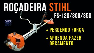 Roçadeira desregulando STIHL FS120300350 Aprenda fazer orçamento [upl. by Leumas724]