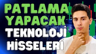 Patlama Yapabilecek Teknoloji Hisseleri  Getiri Potansiyeli Yüksek Hisseler [upl. by Netti140]