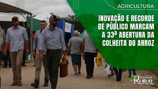 Inovação e recorde de público marcam a Abertura da Colheita do Arroz [upl. by Zavras955]