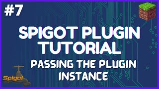 Spigot Plugin Development  7  Passing the Plugin Instance [upl. by Delahk]