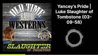 Yancey’s Pride  Luke Slaughter of Tombstone 030958 [upl. by Adiazteb]