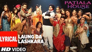 Laungda Lashkara With Lyrics  Patiala House  Akshay Kumar Anushka Sharma  TSeries [upl. by Nanerb312]