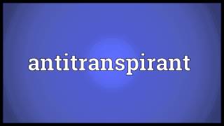 Antitranspirant Meaning [upl. by Osgood]