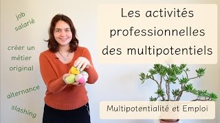 La Multipotentialité  les activités professionnelles des multipotentiels [upl. by Henka]