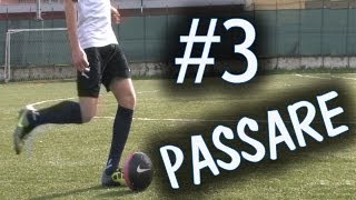 CALCIO  PASSARE IL PALLONE  FONDAMENTALE 3 [upl. by Berriman]