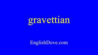 How to pronounce gravettian in American English [upl. by Domph644]