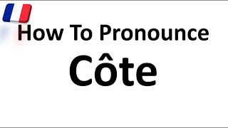 How to Pronounce Côte French for Slope Coast amp Ribs [upl. by Klayman]