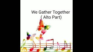 We Gather Together  Alto Part [upl. by Fonzie]