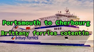 PORTSMOUTH TO CHERBOURG ABOARD BRITTANY FERRIES COTENTIN [upl. by Saerdna]