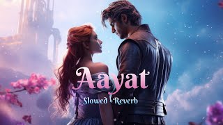 Aayat Lofi Slowed  Reverb  Arijit Singh  Bajirao Mastani [upl. by Aniratac]