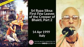 Sri Rupa Siksa First Few Leaves of the Creeper of Bhakti Part 2 ENGLISH Apr 14 1999 Italy [upl. by Notla]