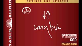 quotCrazy Lovequot by Francis Chan  Ch 1 [upl. by Augie]