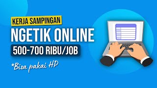 KERJA NGETIK ONLINE DIBAYAR 500 RIBU PER PROJECT  Cara Dapat Uang Dari Internet [upl. by Pulchi]