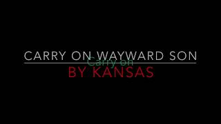 KANSAS  CARRY ON WAYWARD SON 1976 LYRICS [upl. by Russia]