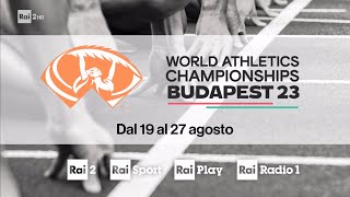 Mondiale di Atletica 2023 in diretta e ondemand su Rai 2 Rai Sport e Rai Play [upl. by Barhos]