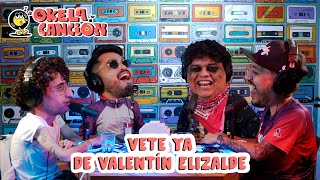 Vete ya de Valentín Elizalde  Okela canción Ft Landoibarra [upl. by Perren]