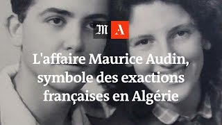 Laffaire Maurice Audin symbole des exactions françaises en Algérie [upl. by Dnilazor882]