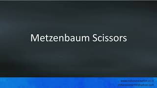 Pronunciation of the words quotMetzenbaum Scissorsquot [upl. by Westbrook929]