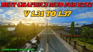 💯BEST GRAPHICS MOD FOR ETS2 131 TO 137  DOWNLOAD  INSTALLATION  ETS2 GAMEPLAY [upl. by Sachs]