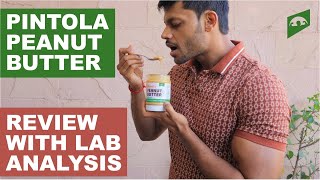 PINTOLA PEANUT BUTTER  PRODUCT REVIEW WITH LAB ANALYSIS  ALL ABOUT NUTRITION [upl. by Eenttirb]