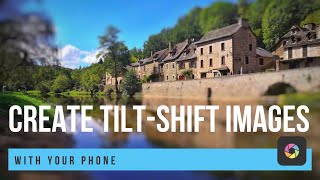 How to take Tilt Shift Images with your Phone [upl. by Gisser]