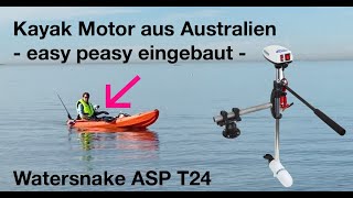 Einbau Watersnake  KayakMotor ASP T24  Komplette Anleitung [upl. by Vowel]